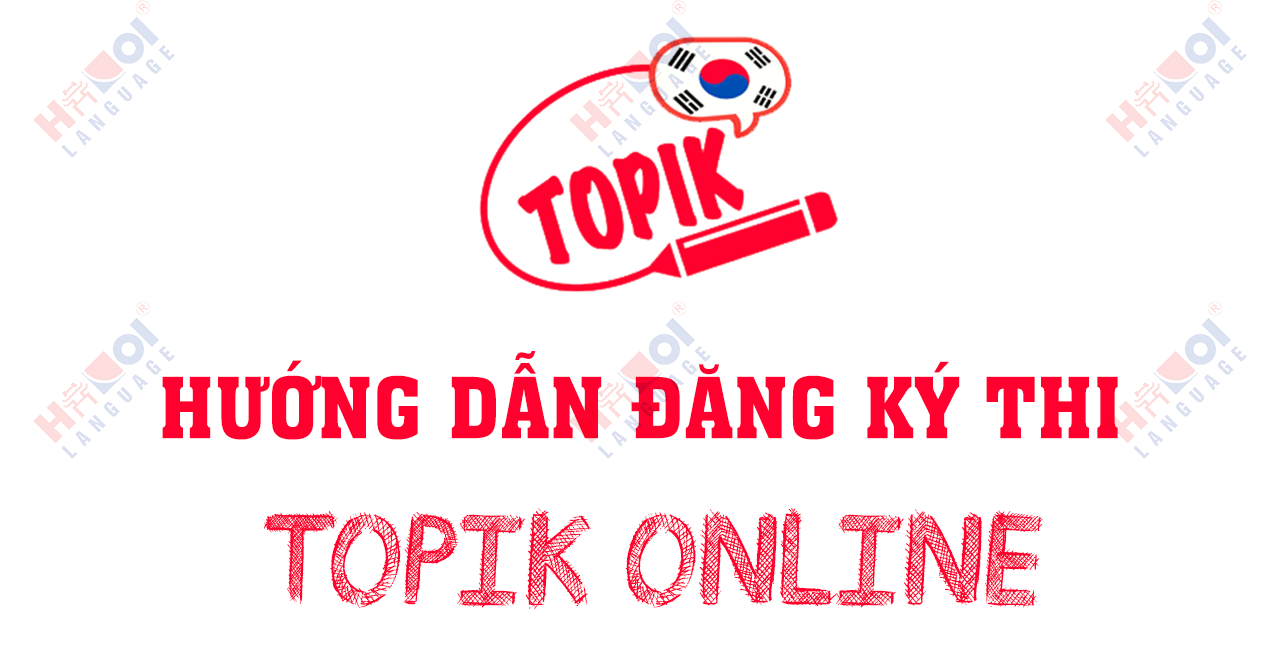 huong-dan-dang-ky-thi-topik-online huong-dan-dang-ky-thi-topik-online