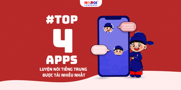 Top 05 app luyện nói tiếng Trung được tải nhiều nhất
