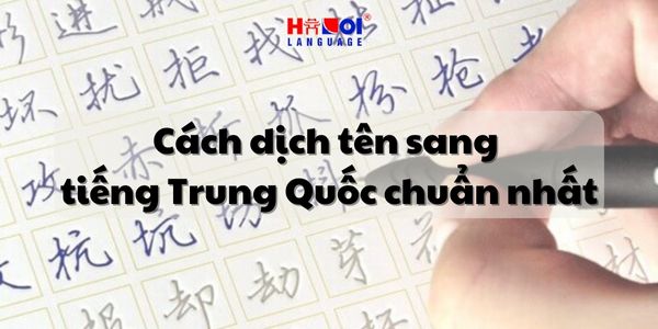 hướng dẫn cách dịch tên sang tiếng Trung chuẩn nhất