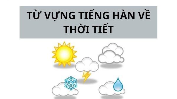 TỪ VỰNG TIẾNG hàn về thời tiết