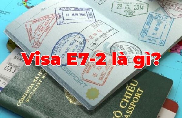 visa e7-2 là gì
